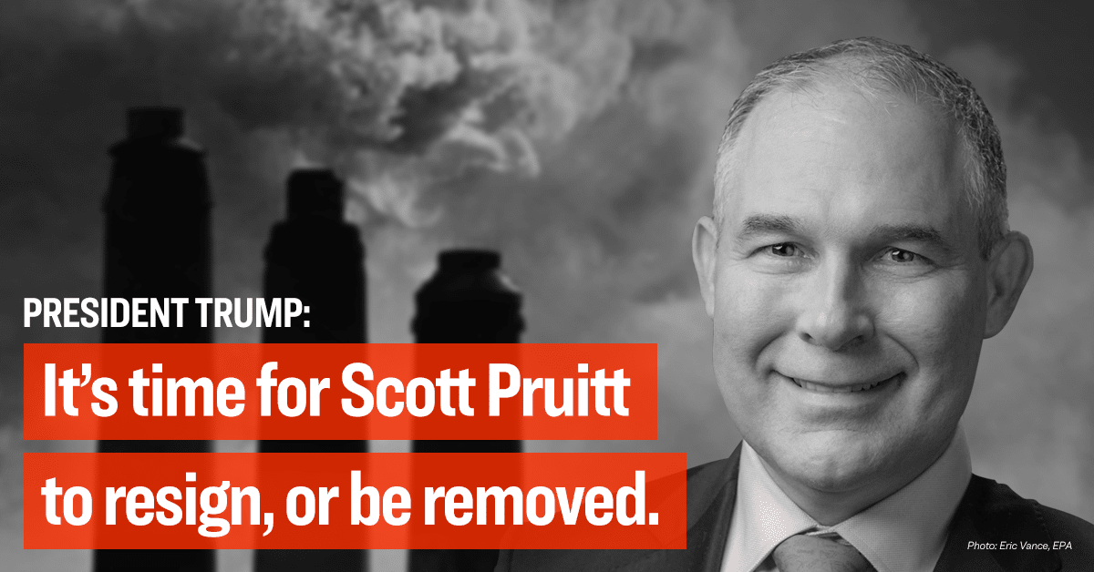 It's Time for Scott Pruitt to resign, or be removed.