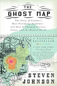 the ghost map summary The Ghost Map The Story Of London S Most Terrifying Epidemic And the ghost map summary