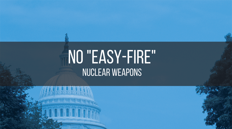 No "easy-fire" nuclear weapons