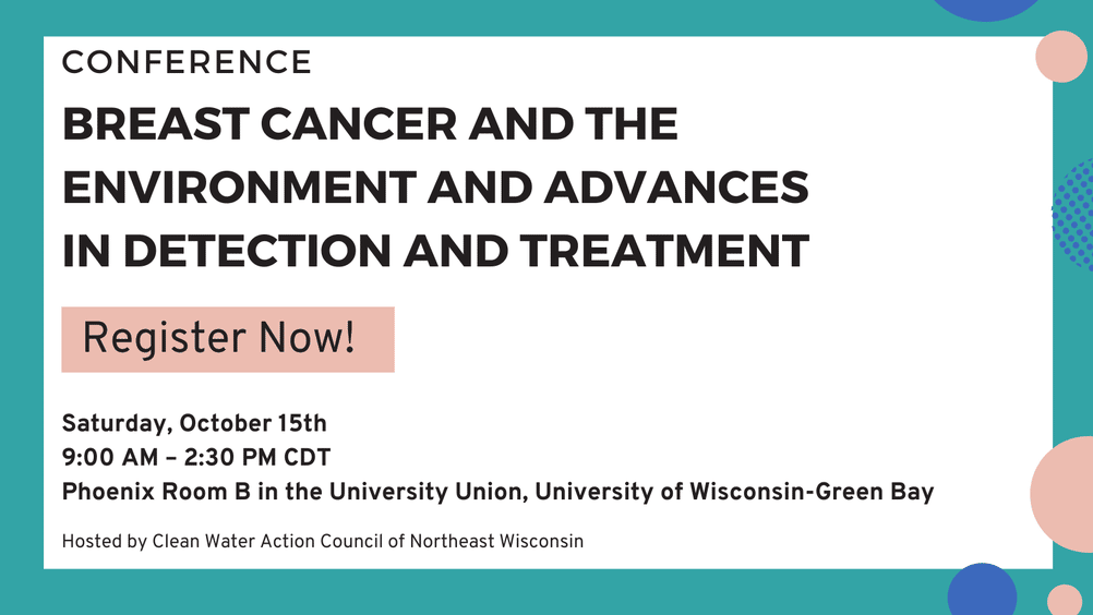 Breast Cancer and the Environment and Advances in Detection and Treatment - Sat. Oct 15 9am-2:30pm CT, UW Green Bay