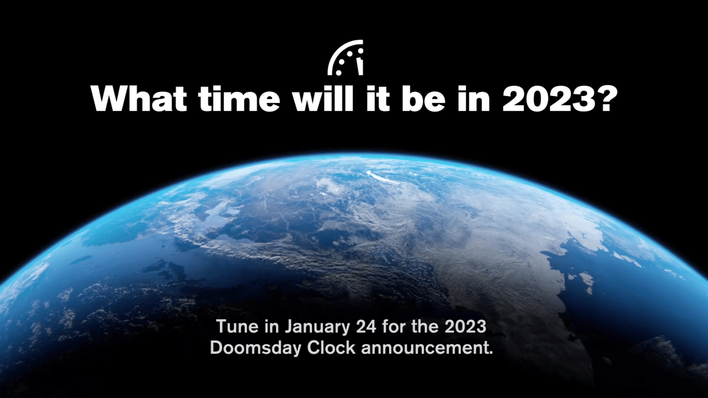 What time will it be in 2023? Tune in January 24 for the 2023 Doomsday Clock announcement.